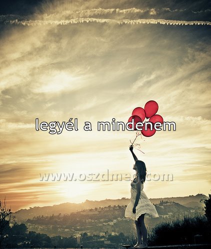 legyél a mindenem
 
legyél a mindenem