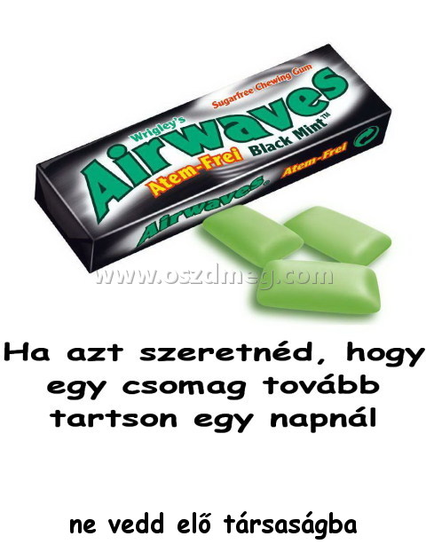 ne vedd elő társaságba
 
ne vedd elő társaságba