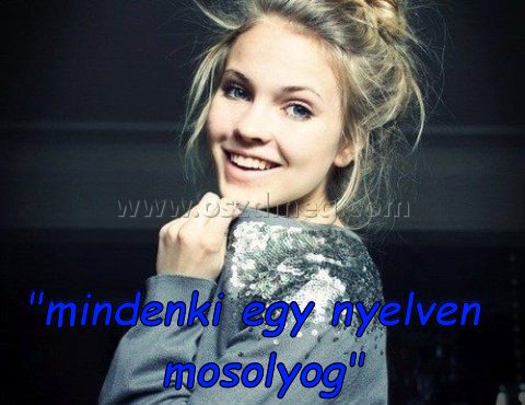 "mindenki egy nyelven mosolyog" "mindenki egy nyelven mosolyog"