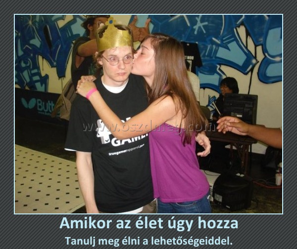 Amikor az élet úgy hozza Amikor az élet úgy hozza
Tanulj meg élni a lehetőségeiddel.
