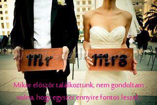 Mikor elöször találkoztunk
 
Mikor elöször találkoztunk, nem gondoltam volna, hogy egyszer ennyire fontos leszel..