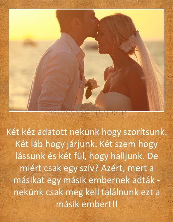 Két kéz adatott nekünk hogy szorítsunk
 
