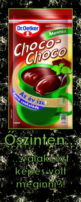 Őszintén... Őszintén...
...valaki ezt képes volt meginni?!