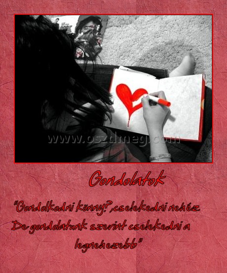                         Gondolatok
 
        