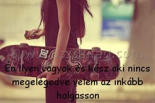 Én ilyen vagyok és
 
Én ilyen vagyok és kész aki nincs megelégedve velem az inkább halgasson