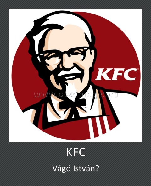 KFC KFC
Vágó István?